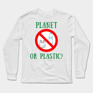 Planet or plastic? Long Sleeve T-Shirt